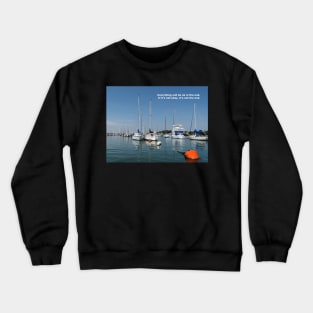 Everything will be ok in the end. If it’s not okay, it’s not the end. Crewneck Sweatshirt
